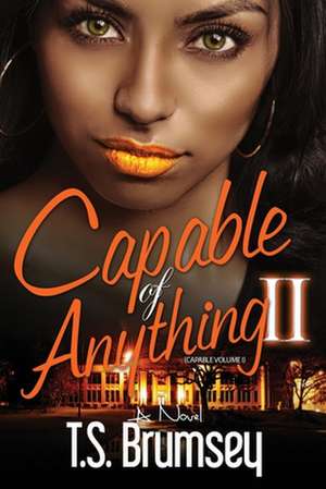 Capable of Anything II de T. S. Brumsey