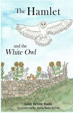 The Hamlet and the White Owl de June White Rado