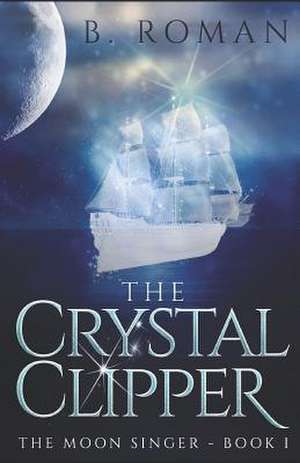 The Crystal Clipper de B. Roman