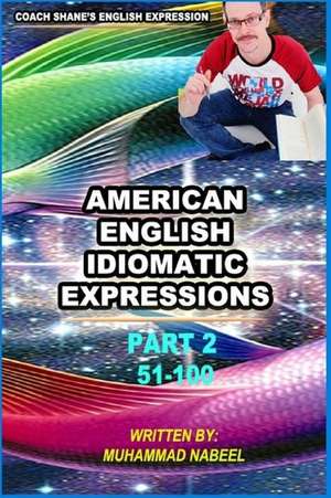 American English Idiomatic Expressions Part 2 de Muhammad Nabeel