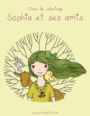 Livre de Coloriage Sophia Et Ses Amis 1 de Nick Snels