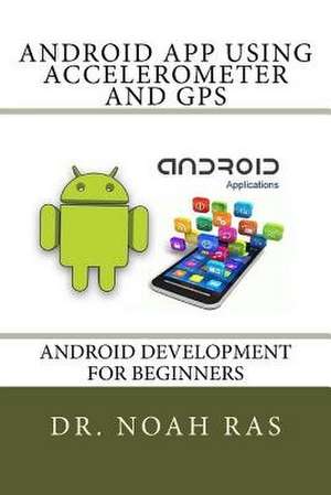 Android App Using Accelerometer and GPS de Noah Ras