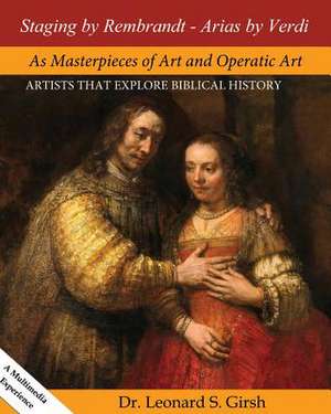 Staging by Rembrandt - Arias by Verdi de Leonard S. Girsh MD