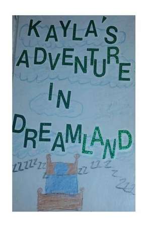 Kayla's Adventure in Dreamland de Michelle Elizabeth