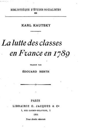 La Lutte Des Classes En France En 1789 de Karl Kautsky