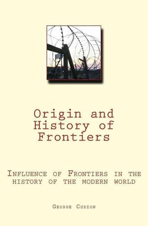 Origin and History of Frontiers de George Curzon