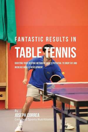 Fantastic Results in Table Tennis de Correa (Certified Sports Nutritionist)