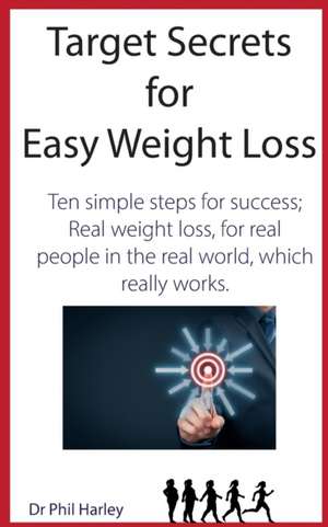 Target Secrets for Easy Weight Loss de Dr Phil Harley