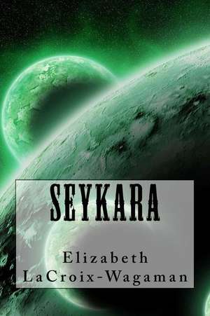 Seykara de Elizabeth LaCroix-Wagaman