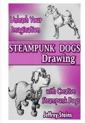 Steampunk Dogs de Jeffrey Stains