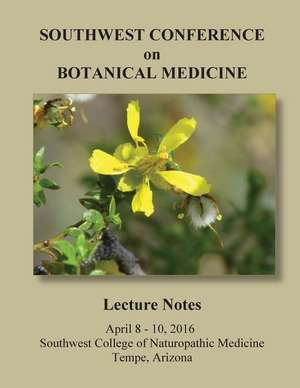 2016 Southwest Conference on Botanical Medicine Lecture Notes de Herbal Educational Services