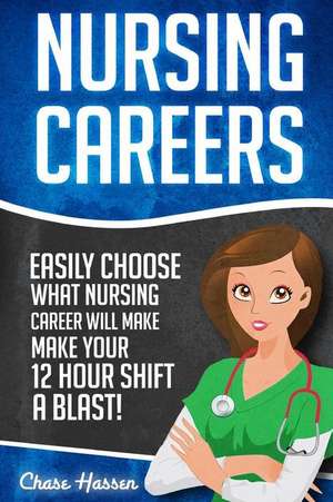 Nursing Careers de Chase Hassen