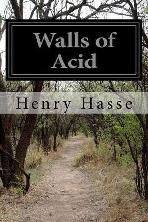 Walls of Acid de Henry Hasse