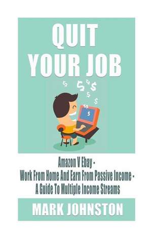 Quit Your Job de MR Mark Johnston