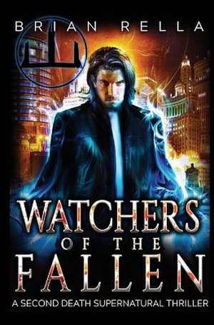 Watchers of the Fallen de Brian Rella