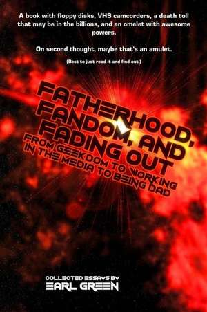 Fatherhood, Fandom, and Fading Out de Earl Green