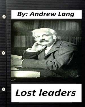 Lost Leaders (1889) by Andrew Lang de Andrew Lang