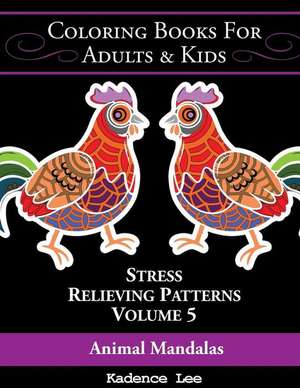 Coloring Books for Adults & Kids, Volume 5 de Kadence Lee