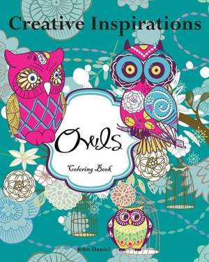 Creative Inspirations Owls Coloring Book de John Daniel