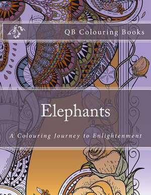 Elephants - A Colouring Book Journey to Enlightenment (Qb Books) de L. Lench