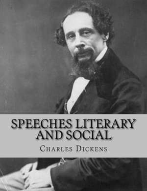 Speeches Literary and Social de Charles Dickens