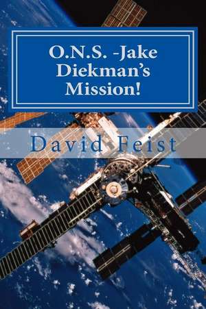 O.N.S. -Jake Diekman's Mission! de David Feist