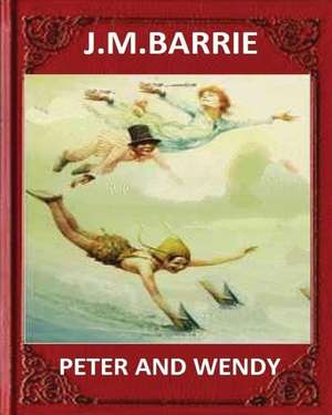 Peter and Wendy (1911), by J. M. Barrie (Novel) de James Matthew Barrie