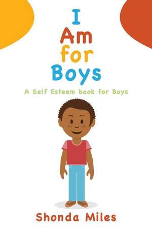 I Am for Boys de Shonda Miles