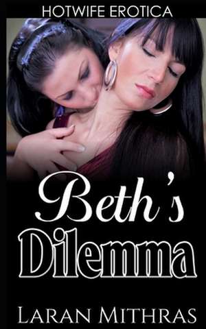 Beth's Dilemma de Laran Mithras