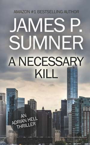 A Necessary Kill de James P. Sumner