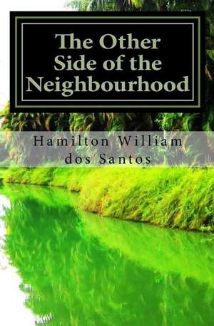 The Other Side of the Neighbourhood de MR Hamilton William Dos Santos