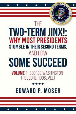 The Two-Term Jinx! de Moser, Edward P.