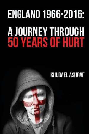 England 1966-2016 de Khudael Ashraf