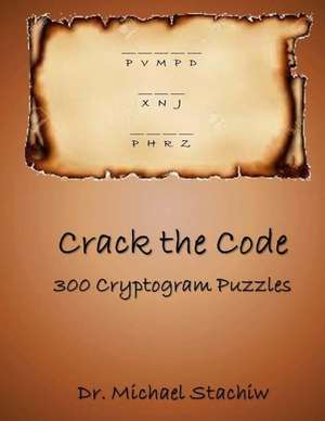 Crack the Code de Dr Michael Stachiw