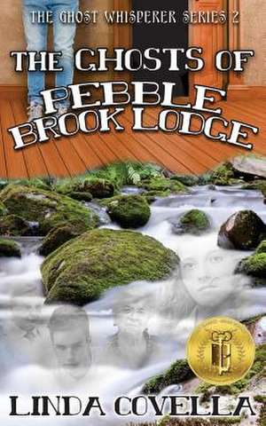 The Ghosts of Pebble Brook Lodge de Linda Covella