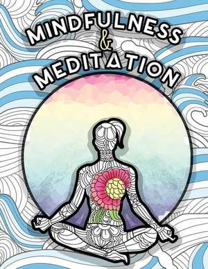 Mindfulness and Meditation de Colouring Books for Adults