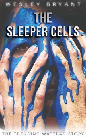 The Sleeper Cells de Wesley Bryant