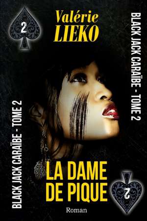 Black Jack Caraibe Tome 2 La Dame de Pique de Valerie Lieko