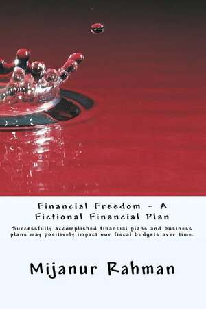 Financial Freedom - A Fictional Financial Plan de MD Mijanur Rahman