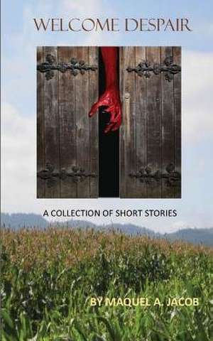 Welcome Despair de Maquel a. Jacob