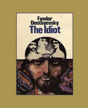 The Idiot de Fyodor Dostoyevsky