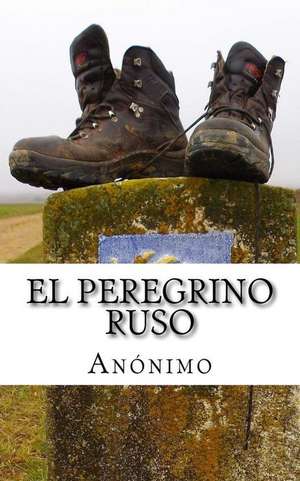 El Peregrino Ruso de Anonimo