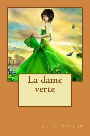 La Dame Verte de M. Leon Gozlan