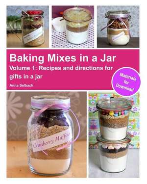 Baking Mixes in a Jar - Volume 1 de Anna Selbach