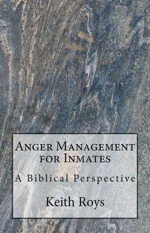 Anger Management for Inmates de Keith Roys