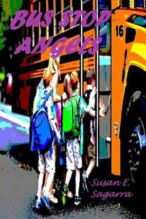 Bus Stop Angels de Susan E. Sagarra