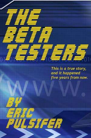 The Beta Testers de Eric Pulsifer