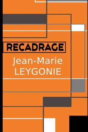 Recadrage de Jean-Marie Leygonie