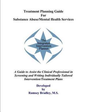 Treatment Planning Guide for Substance Abuse/Mental Health Services de Ramsey Bradley