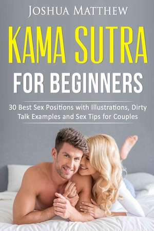 Kama Sutra for Beginners de Joshua Matthew